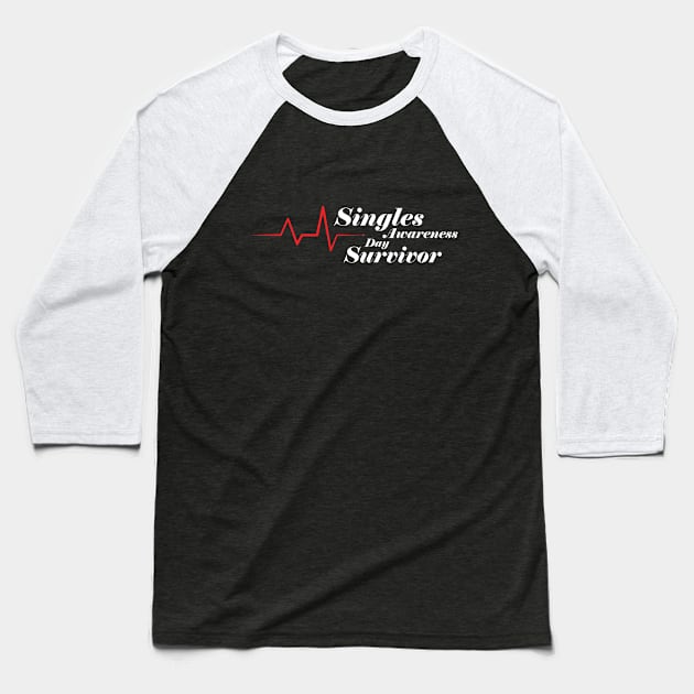 Single Awareness Day Survivor | Single & Thriving ❤️ Baseball T-Shirt by La Moda Tee